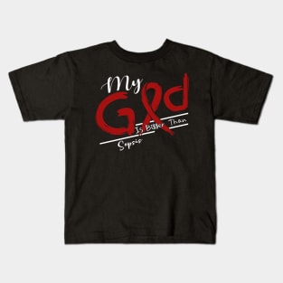 Sepsis Awareness My God Is Stronger - In This Family No One Fights Alone Kids T-Shirt